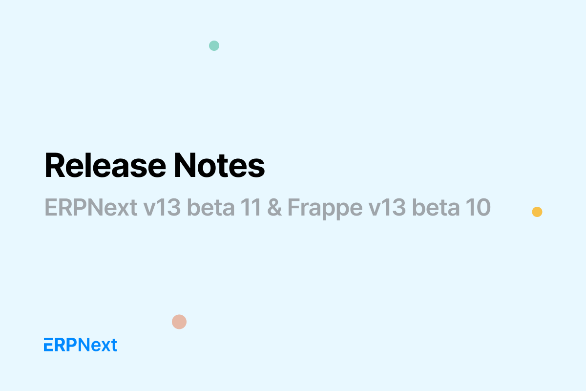 ERPNext Version 13 beta 11 and Frappe Framework version 13 beta 10 released. - Cover Image